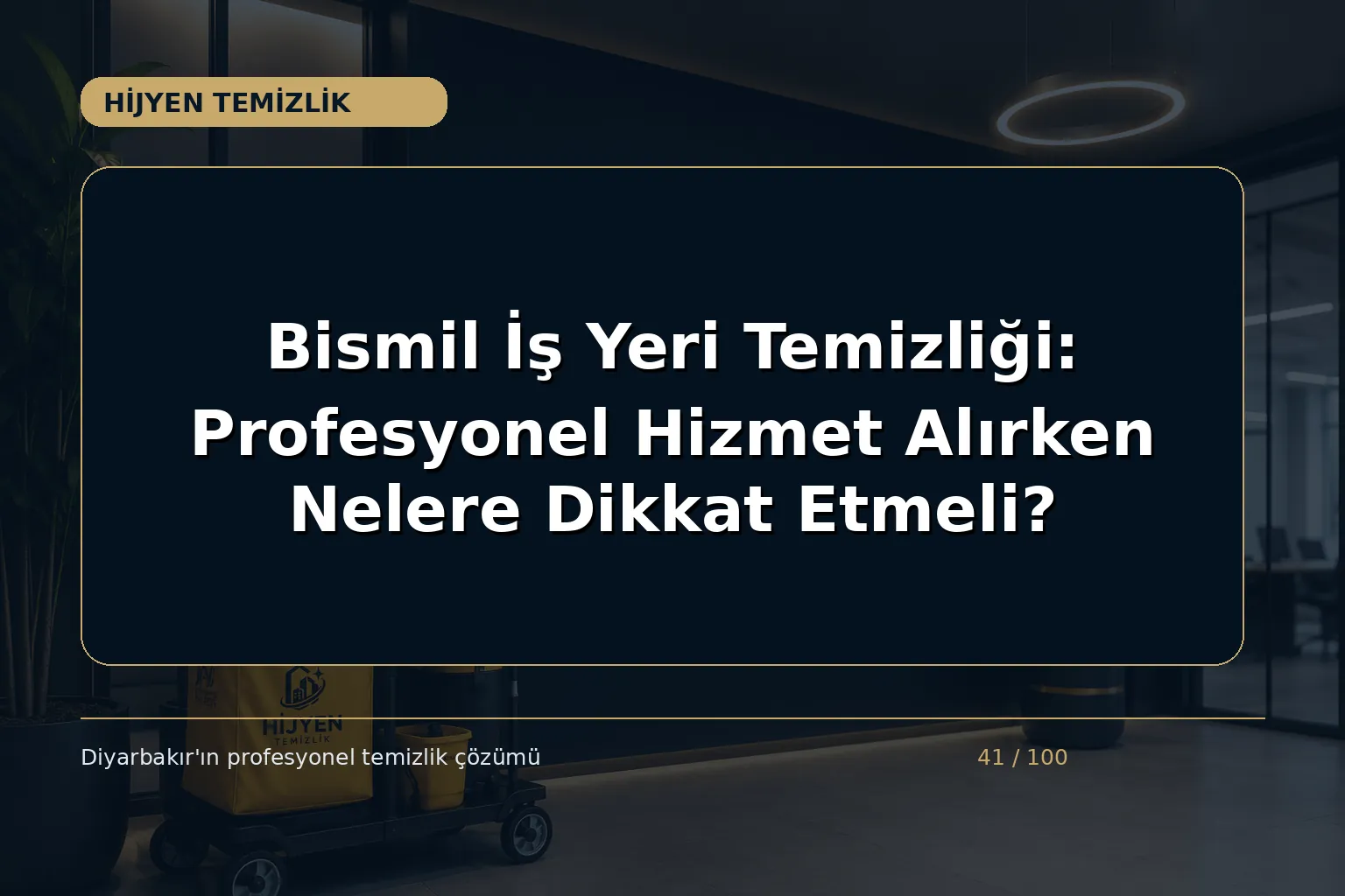 Bismil İş Yeri Temizliği: Profesyonel Hizmet Alırken Nelere Dikkat Etmeli?