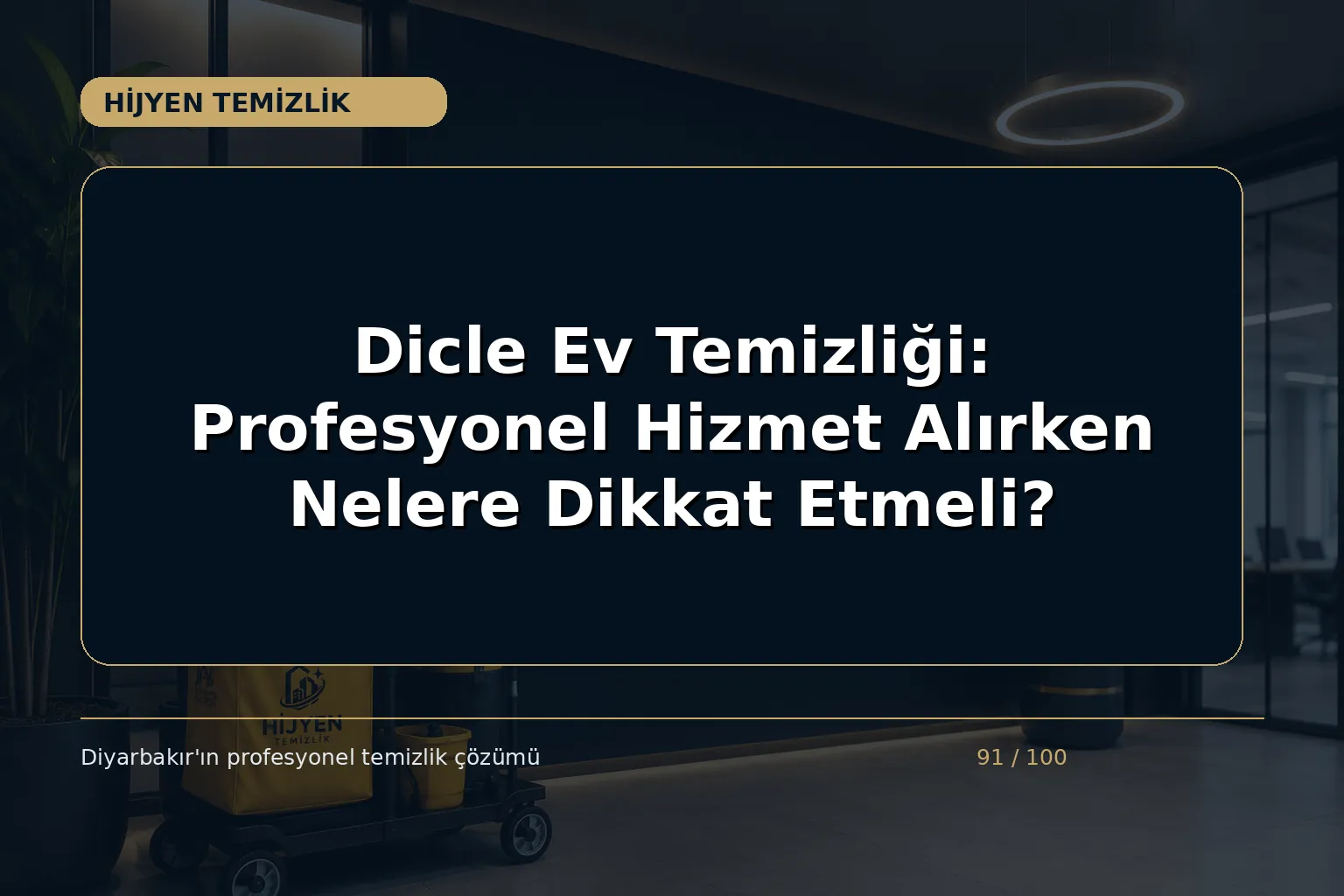 Dicle Ev Temizliği: Profesyonel Hizmet Alırken Nelere Dikkat Etmeli?
