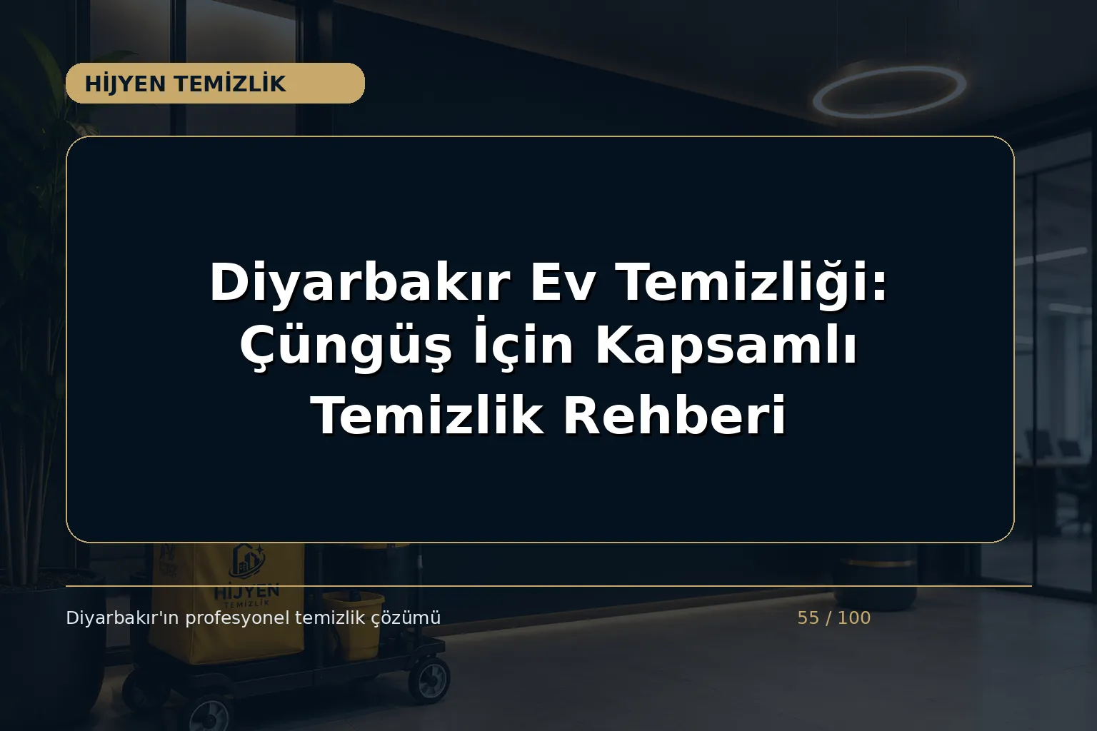 Diyarbakır Ev Temizliği: Çüngüş İçin Kapsamlı Temizlik Rehberi