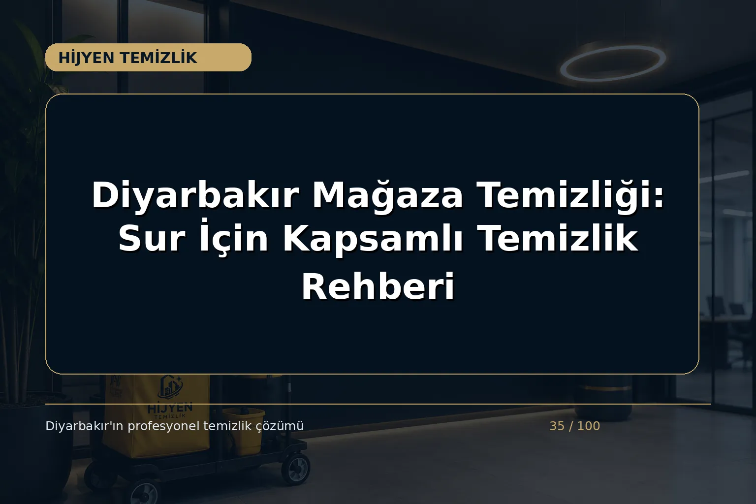 Diyarbakır Mağaza Temizliği: Sur İçin Kapsamlı Temizlik Rehberi