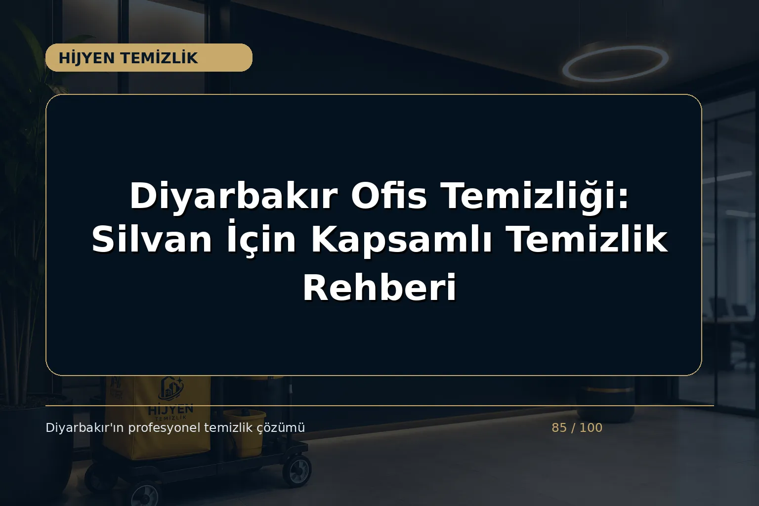 Diyarbakır Ofis Temizliği: Silvan İçin Kapsamlı Temizlik Rehberi