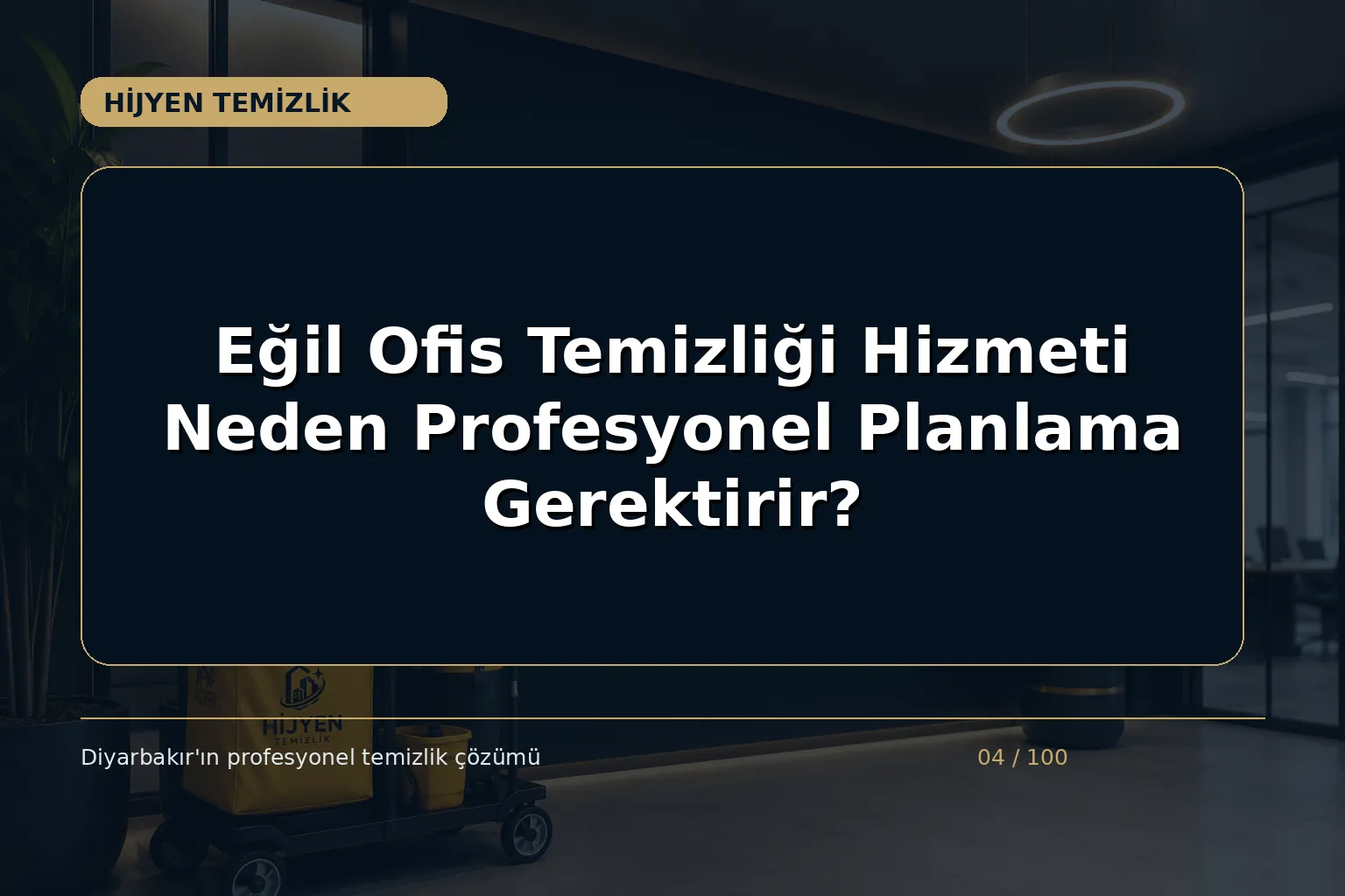 Eğil Ofis Temizliği Hizmeti Neden Profesyonel Planlama Gerektirir?