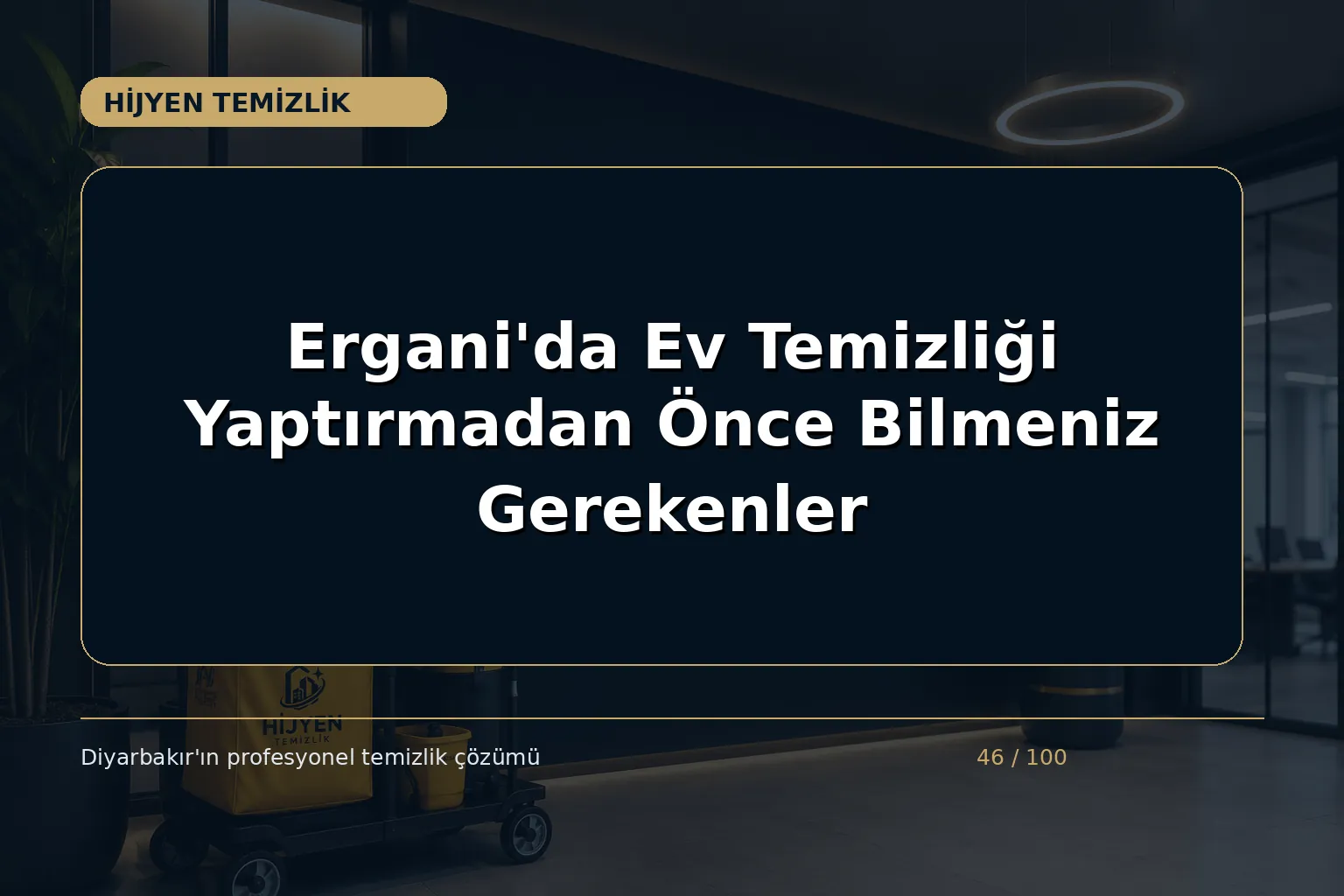 Ergani’da Ev Temizliği Yaptırmadan Önce Bilmeniz Gerekenler