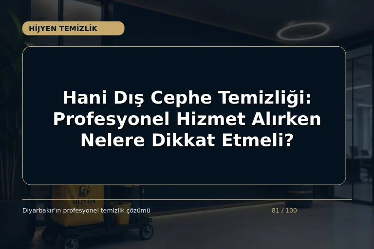 Hani Dış Cephe Temizliği: Profesyonel Hizmet Alırken Nelere Dikkat Etmeli?