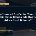 Profesyonel Dış Cephe Temizliği İçin Çınar Bölgesinde Doğru Adres Nasıl Bulunur?