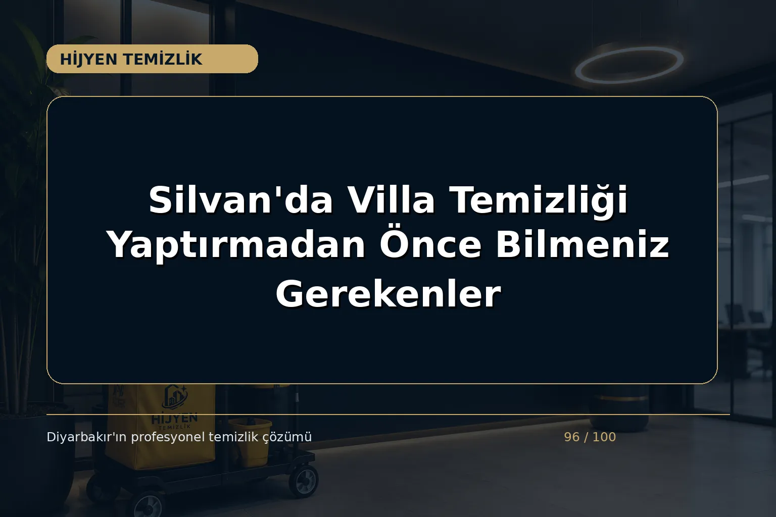 Silvan’da Villa Temizliği Yaptırmadan Önce Bilmeniz Gerekenler