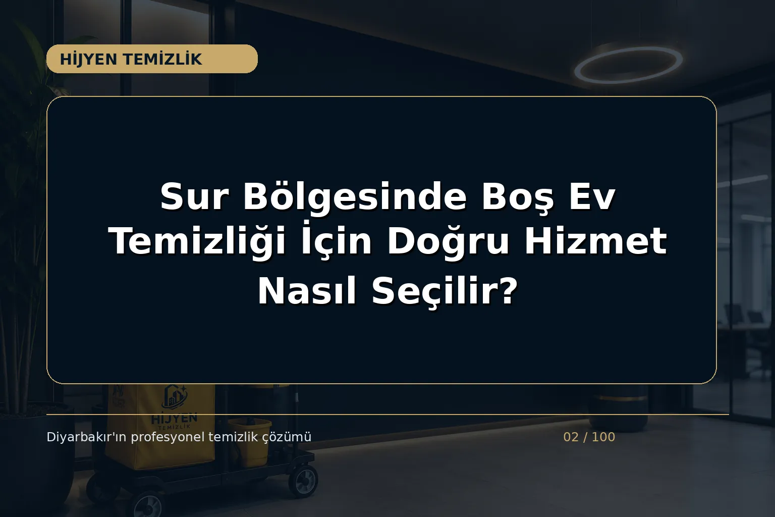 Sur Bölgesinde Boş Ev Temizliği İçin Doğru Hizmet Nasıl Seçilir?