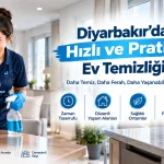 Diyarbakır'da Hızlı ve Pratik Ev Temizliği