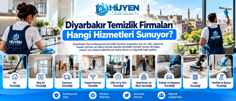 Diyarbakır Temizlik Firmaları Hangi Hizmetleri Sunuyor?